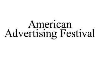 AMERICAN ADVERTISING FESTIVAL