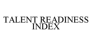 TALENT READINESS INDEX