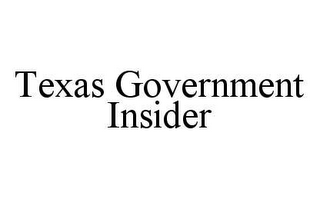 TEXAS GOVERNMENT INSIDER