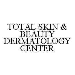 TOTAL SKIN & BEAUTY DERMATOLOGY CENTER