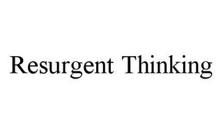 RESURGENT THINKING