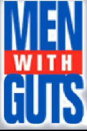 MEN WITH GUTS