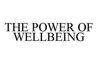 THE POWER OF WELLBEING