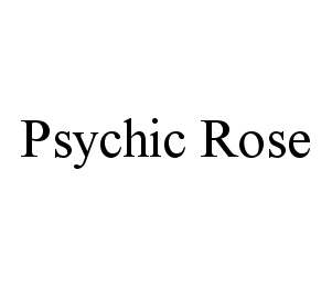 PSYCHIC ROSE