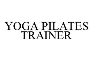 YOGA PILATES TRAINER