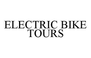 ELECTRIC BIKE TOURS