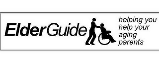 ELDERGUIDE HELPING YOU HELP YOUR AGING PARENTS