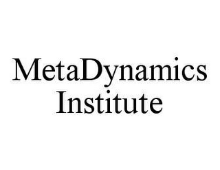 METADYNAMICS INSTITUTE