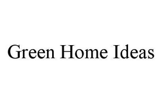 GREEN HOME IDEAS