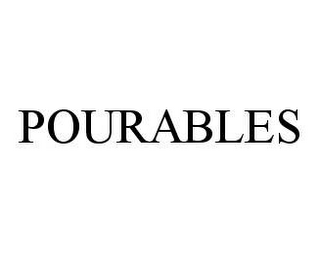 POURABLES