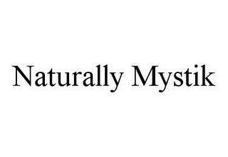 NATURALLY MYSTIK