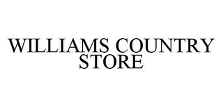 WILLIAMS COUNTRY STORE