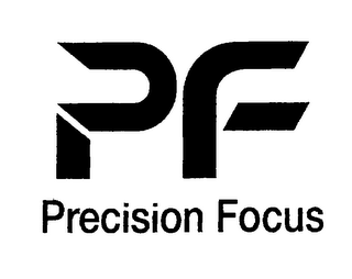 PF PRECISION FOCUS