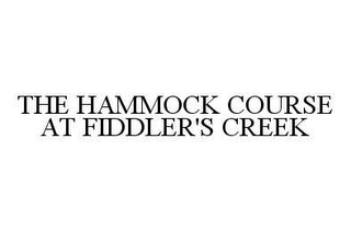 THE HAMMOCK COURSE AT FIDDLER'S CREEK