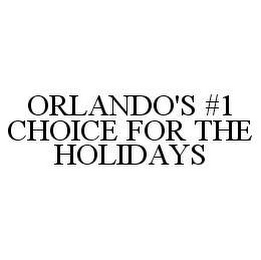 ORLANDO'S #1 CHOICE FOR THE HOLIDAYS