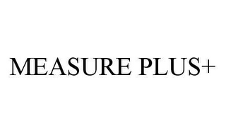 MEASURE PLUS+