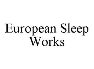 EUROPEAN SLEEP WORKS