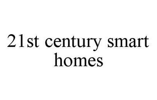 21ST CENTURY SMART HOMES