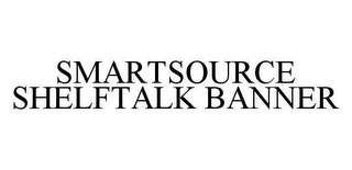 SMARTSOURCE SHELFTALK BANNER