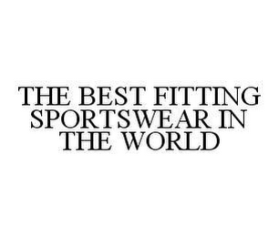 THE BEST FITTING SPORTSWEAR IN THE WORLD