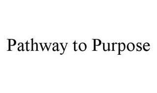 PATHWAY TO PURPOSE