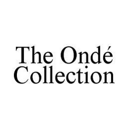 THE ONDÉ COLLECTION