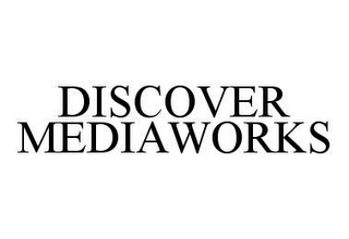 DISCOVER MEDIAWORKS