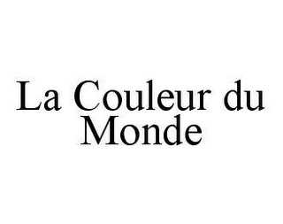 LA COULEUR DU MONDE