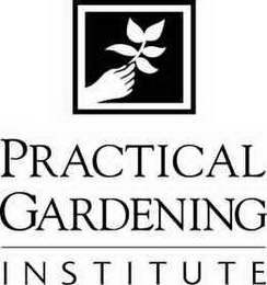 PRACTICAL GARDENING INSTITUTE