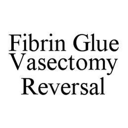 FIBRIN GLUE VASECTOMY REVERSAL