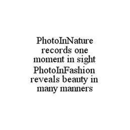 PHOTOINNATURE RECORDS ONE MOMENT IN SIGHT PHOTOINFASHION REVEALS BEAUTY IN MANY MANNERS