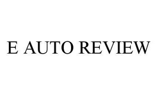 E AUTO REVIEW