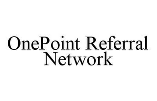 ONEPOINT REFERRAL NETWORK