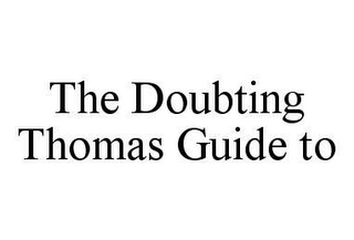 THE DOUBTING THOMAS GUIDE TO