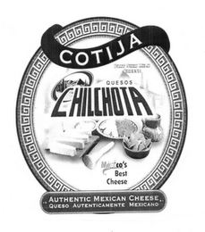 COTIJA PART SKIM MILK CHEESE QUESOS CHILCHOTA MEXICO'S BEST CHEESE AUTHENTIC MEXCIAN CHEESE QUESO AUTENTICAMENTE MEXICANO