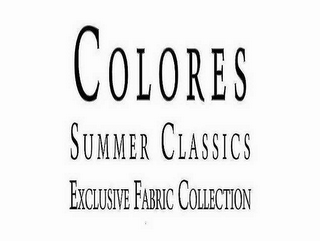 COLORES SUMMER CLASSICS EXCLUSIVE FABRIC COLLECTION