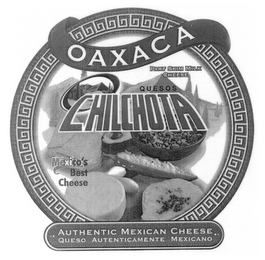 OAXACA PART SKIM MILK CHEESE QUESOS CHILCHOTA MEXICO'S BEST CHEESE AUTHENTIC MEXICAN CHEESE QUESO AUTENTICAMENTE MEXICANO