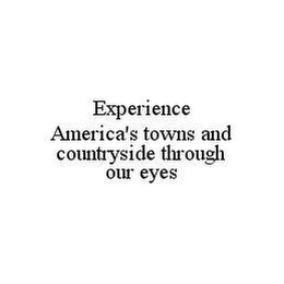 EXPERIENCE AMERICA'S TOWNS AND COUNTRYSIDE THROUGH OUR EYES