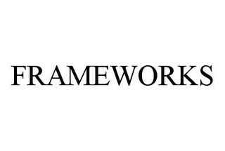 FRAMEWORKS