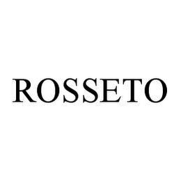 ROSSETO