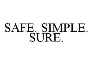 SAFE.  SIMPLE.  SURE.