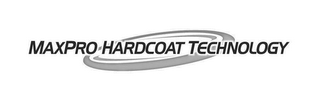 MAXPRO HARDCOAT TECHNOLOGY