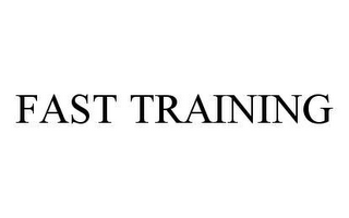 FAST TRAINING