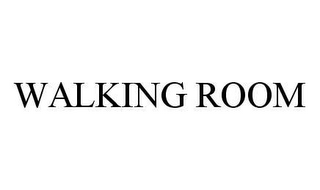 WALKING ROOM