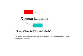 XPRESA DESIGNS, LLP "FIRST CLASS IN WOVEN LABELS"