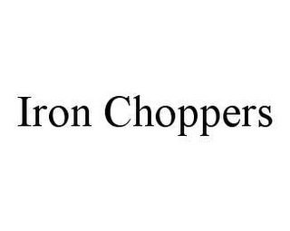 IRON CHOPPERS