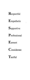 RESPECTFUL EMPATHETIC SUPPORTIVE PROFESSIONAL EARNEST CONSIDERATE TACTFUL