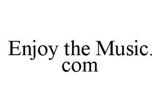 ENJOY THE MUSIC.COM