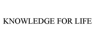 KNOWLEDGE FOR LIFE