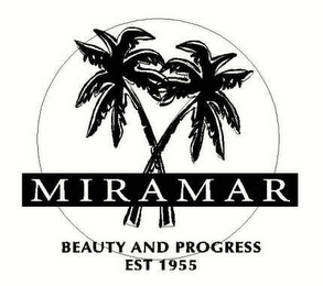 MIRAMAR BEAUTY AND PROGRESS EST 1955